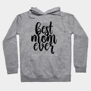 Best mom ever Hoodie